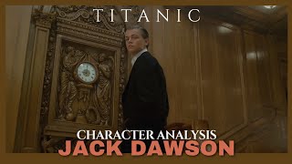 JACK DAWSON  Character Analysis  Titanic  Depth Dossier [upl. by Atinar]