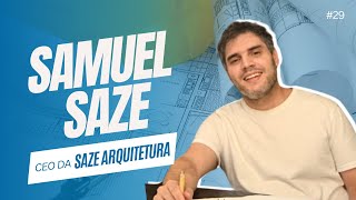 Tudo sobre arquitetura e empreendedorismo com Samuel Saze  Visionários 29 [upl. by Valeria]