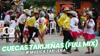 CUECAS TARIJEÑAS FULL MIX  MUSICA TARIJEÑA  TARIJA 🎶🔥🤩 [upl. by Kcaz647]