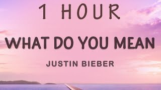 1 HOUR 🕐  Justin Bieber  What Do You Mean Lyrics [upl. by Baptlsta]