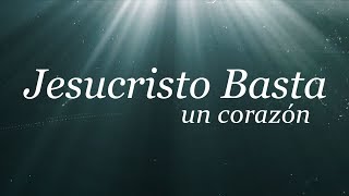 Un Corazón  Jesucristo Basta Letra  2017 [upl. by Aihsatsan]