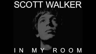 Scott Walker  In My Room Lyrics [upl. by Devonne]