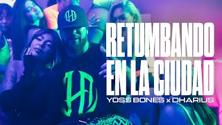 Yoss Bones x Dharius  Retumbando En La Ciudad [upl. by Sirrep654]