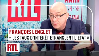 François Lenglet  quotLes taux dintérêt en train détrangler lEtatquot [upl. by Pattison]