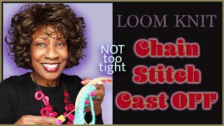 How to Do A Loom Knitting Chain Stitch Cast Off That Is Not Tight [upl. by Llenrac44]