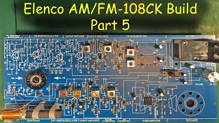 0044  Elenco AMFM108CK Kit Build Part 5 [upl. by Vorster]