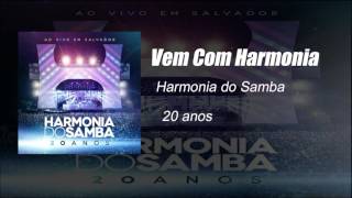 Harmonia Do Samba  Vem Com Harmonia Ao Vivo [upl. by Sheffield34]