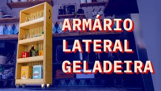 DIY  ARMÁRIO LATERAL de GELADEIRA [upl. by Audry]