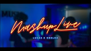 MASHUP LIVE Lucas e Orelha X Sorriso Maroto X Ludmilla X Belo [upl. by Gayel392]