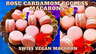 Rose Cardamom Eggless Macarons at Home  Simple amp easiest Vegan Macarons Recipe  Aquafaba Macarons [upl. by Kellen]