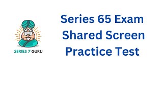 Series 65 Exam Shared Screen Explicated Practice Test [upl. by Ylen]