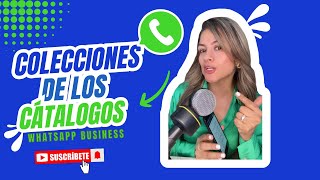 WhatsApp Business Cómo Usar las Colecciones de Catálogos para Impulsar tus Ventas [upl. by Nicolai796]