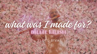 What Was I Made For Flute Instrumental  Flute Siva  Billie Eilish  Barbie [upl. by Aseel]