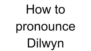 How to Pronounce Dilwyn English [upl. by Ahtrim]