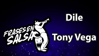 Dile letra  Tony Vega Frases en Salsa [upl. by Fesuy]