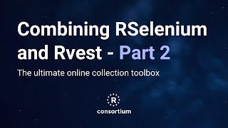 The ultimate online collection toolbox Combining RSelenium and Rvest  Part 2 [upl. by Anaehs202]