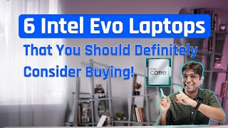 6 Intel Evo Laptops That You Should Definitely Consider Buying [upl. by Mirak43]