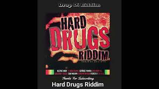 Hard Drugs Riddim MixfullAnthony B Richie Spice Lutan Fyah Lukie D Sizzla x Drop Di Riddim [upl. by Attenwad]