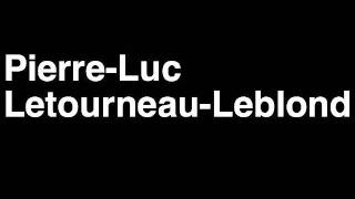 How to Pronounce PierreLuc LetourneauLeblond Calgary Flames NHL Hockey Player Runforthecube [upl. by Kennet]