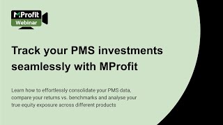 MProfit Webinar  Track your PMS Investments seamlessly with MProfit [upl. by Eletnahs]