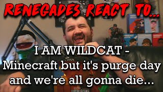 Renegades React to wildcat  Minecraft but its purge day and were all gonna die [upl. by Haodnanehs457]