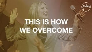 This Is How We Overcome  Hillsong Worship [upl. by Pepper]