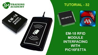 INTERFACING EM18 RFID WITH PIC16F877A  TUTORIAL 32  MPLAB IDE PROGRAMMING COURSE [upl. by Gula]