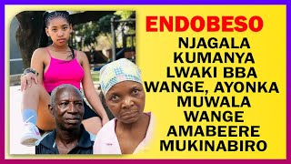 ENDOBESO Njagala Kumanya Lwaki Bba Wange Ayonka Muwala Wange Amabeere Mukinabiro [upl. by Goeselt607]