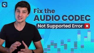 How to Fix the Audio Codec Not Supported Error [upl. by Edveh]