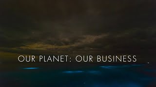 Our Planet Our Business [upl. by Adiari370]