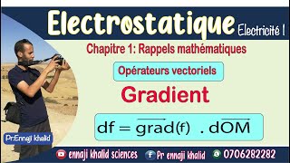 Lopérateur vectoriel Gradient Electrostatique [upl. by Gleich]