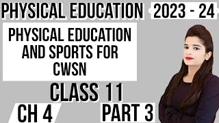 Physical Education And Sports For CWSN  Class 11  Unit 4  Part 3  202324 [upl. by Witkin217]