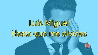 Luis Miguel  Hasta que me olvides  Karaoke con coros [upl. by Bowie]