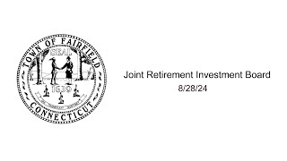 082824 Joint Retirement Investment Board [upl. by Gnel]