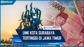 UMK Kota Surabaya Tertinggi di Jawa Timur Terendah Kab Sampang [upl. by Blayne]