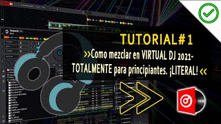 ➡TUTORIAL1 Como mezclar en VIRTUAL DJ 2021 TOTALMENTE para principiantes ¡LITERAL [upl. by Urbanna]