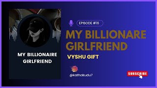 My Billionaire Girlfriend  EP16  Vyshu gift [upl. by Cybil]