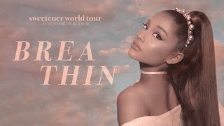 Ariana Grande  breathin sweetener world tour live studio version w note changes [upl. by Bosson]