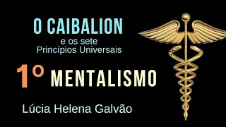 O UNIVERSO É MENTAL  1º princípio universal do CAIBALION  Lúcia Helena Galvão da Nova Acrópole [upl. by Gebelein274]