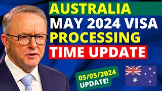 Australia Visa Processing Time Update in May 2024  Australia Visa Processing Time [upl. by Kerri]