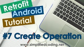 7 Retrofit Android Tutorial  Create Operation [upl. by Conte]