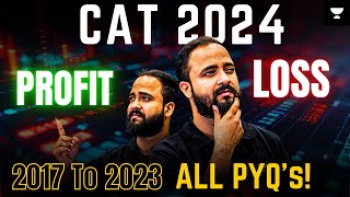 CAT 2024 Profit amp Loss All PYQs 2017  2023  Part  03  Raman Tiwari [upl. by Juta21]