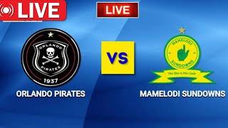 Orlando Pirates Vs Mamelodi Sundowns South Africa League Cup Live Match today football Live 2024 [upl. by Harrison445]