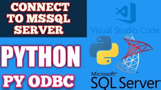 Python SQL SERVER  PyODBC  Python Connect with SQL Server  How to Connect to MSSQL Server Python [upl. by Onek]