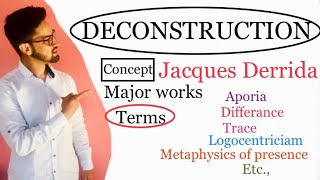 DECONSTRUCTION concept  Jacques Derrida His major works Terms explained  lecture 1 [upl. by Eenhat]