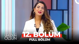 Fulya İle Umudun Olsun 12 Bölüm [upl. by Aremahs]