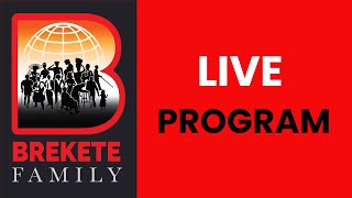 BREKETE FAMILY PROGRAM 8TH JANUARY 2024 [upl. by Gambrell]