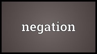 Negation Meaning [upl. by Nickerson]