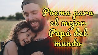 Poema para el Dia del Padre cortos y bonitos 🌠 Feliz Día Papá 2019 [upl. by Dutchman156]