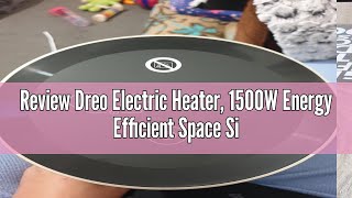 Review Dreo Electric Heater 1500W Energy Efficient Space Silent Room Heater Portable Ceramic Fan H [upl. by Acsisnarf]